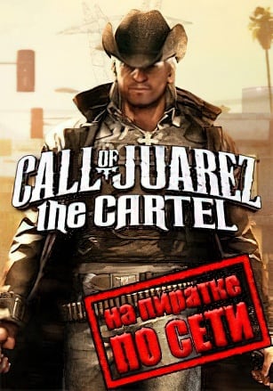 Call of Juarez: The Cartel